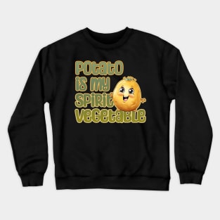 Potato is My Spirit Vegetable Crewneck Sweatshirt